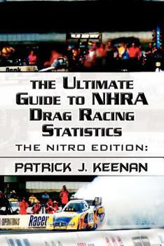 Paperback The Ultimate Guide to Nhra Drag Racing Statistics: The Nitro Edition: 1997-2012 Book