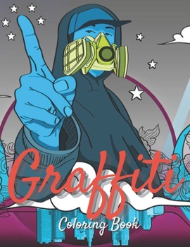 Graffiti Coloring Book: Graffiti Coloring Book for Adults Teens, Boys , Girls