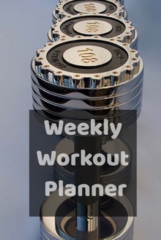 Paperback Weekly Workout Planner: fitness and nutrition journal Book