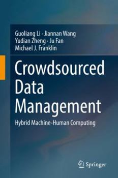 Hardcover Crowdsourced Data Management: Hybrid Machine-Human Computing Book