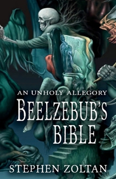 Paperback Beelzebub's Bible: An Unholy Allegory Book