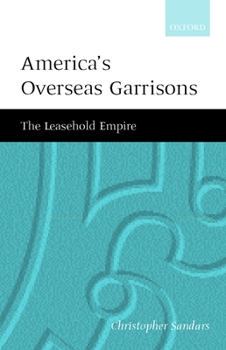 Hardcover America's Overseas Garrisons: The Leasehold Empire Book