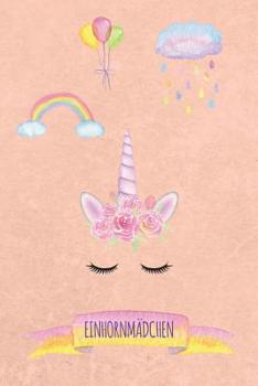 Paperback Einhornm?dchen: zauberhaftes Heft, Notizbuch oder Tagebuch f?r kleine Damen [German] Book