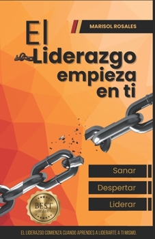Paperback El liderazgo empieza en ti: Sanar - Despertar - Liderar [Spanish] Book