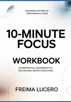 Paperback Sustained pattern of performance from 10-Minute Focus: Exhibiting full adherence to the original book's structure Book