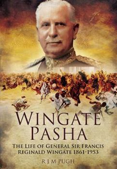 Hardcover Wingate Pasha: The Life of General Sir Francis Reginald Wingate 1861 - 1953 Book