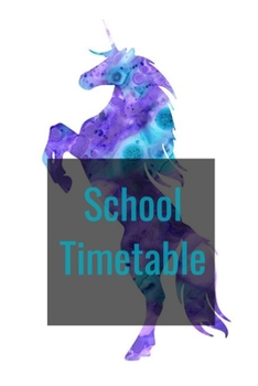 School Timetable: Unicorn School Timetable