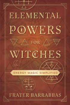 Paperback Elemental Powers for Witches: Energy Magic Simplified Book