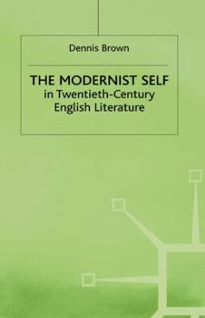 Hardcover The Modernist Self in Twentieth-Century English Literature: A Study in Self-Fragmentation Book