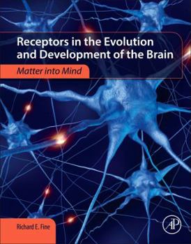 Paperback Receptors in the Evolution and Development of the Brain: Matter Into Mind Book
