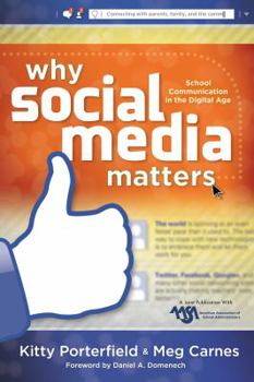 Paperback Why Social Media Matters: School Communication in the Digital Age Book