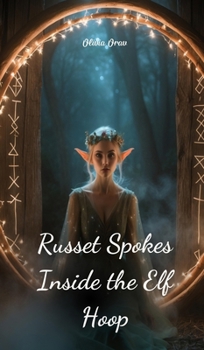 Hardcover Russet Spokes Inside the Elf Hoop Book