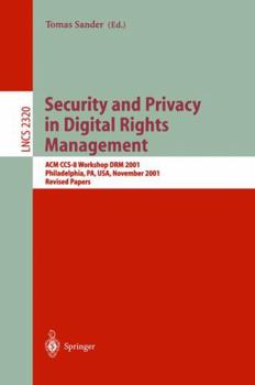 Paperback Security and Privacy in Digital Rights Management: ACM Ccs-8 Workshop Drm 2001, Philadelphia, Pa, Usa, November 5, 2001. Revised Papers Book