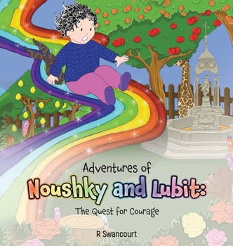 Hardcover Adventures of Noushky and Lubit: The Quest for Courage Book