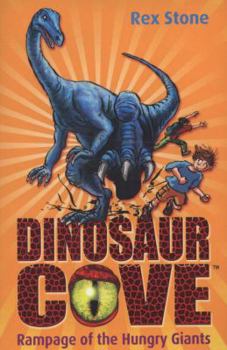 Rampage Of The Hungry Giants - Book #15 of the Dinosaur Cove