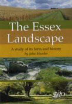 Hardcover The Essex Landscape: A Study of Its Form and History Book