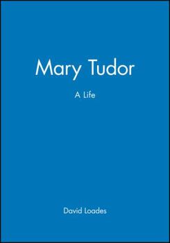 Mary Tudor: A Life