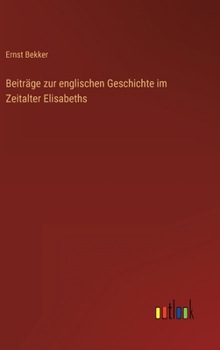 Hardcover Beiträge zur englischen Geschichte im Zeitalter Elisabeths [German] Book