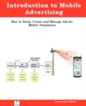 Paperback Introduction to Mobile Advertising, How to Setup, Create and Manage Ads for Mobile Telephones Book
