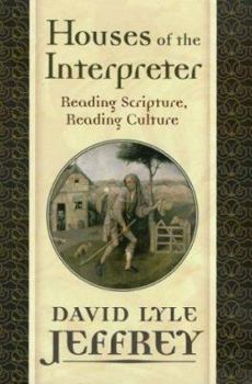 Houses of the Interpreter: Reading Scripture, Reading Culture - Book  of the Baylor University Provost's Series