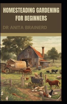 Paperback Homesteading Gardening for Beginners Book