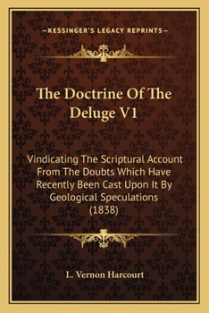 Paperback The Doctrine Of The Deluge V1: Vindicating The Scriptural Account From The Doubts Which Have Recently Been Cast Upon It By Geological Speculations (18 Book