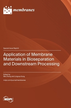 Hardcover Application of Membrane Materials in Bioseparation and Downstream Processing Book