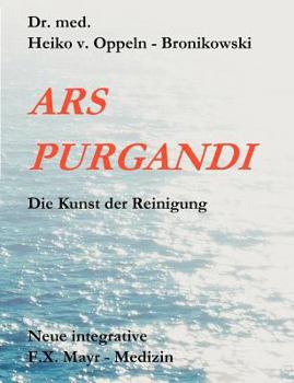 Paperback Ars Purgandi: Neue Integrative Medizin nach F.X. Mayr [German] Book