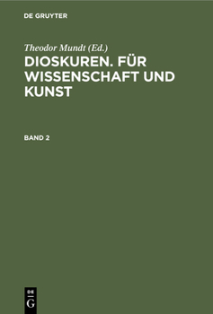 Hardcover Dioskuren. Für Wissenschaft Und Kunst. Band 2 [German] Book