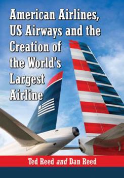 Paperback American Airlines, Us Airways and the Creation of the World's Largest Airline Book