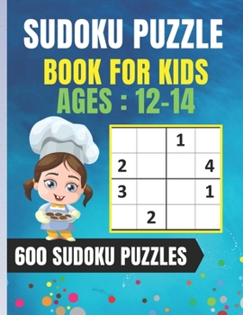 Paperback Sudoku Puzzle Book For Kids Ages 12-14: Easy Sudoku for Children - 600 puzzles to improve memory and logic - 8.5 x 11 inches - 100 page Book