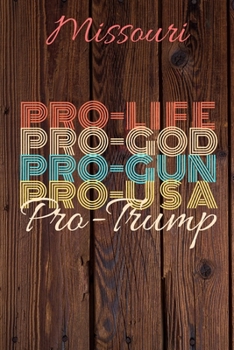 Paperback Missouri Pro Life Pro God Pro Gun Pro USA Pro Trump: Trump Card Quote Journal / Notebook / Diary / Greetings Card / Appreciation Gift / Pro Guns / 2nd Book