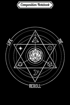 Composition Notebook: Dice - Dragon RPG - Board Game - Life Die Reroll  Journal/Notebook Blank Lined Ruled 6x9 100 Pages