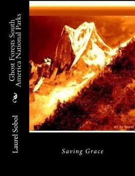 Ghost Forests South America National Parks