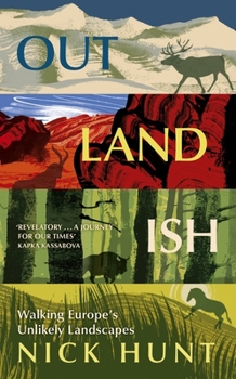 Hardcover Outlandish: Walking Europe's Unlikely Landscapes Book