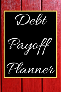 Debt payoff planner: Paying off debts Logbook |Personal/ Business Monthly Budget Planner| Budgeting & Money Management| Bill Paying tracking Book| Debt free Journal Planner