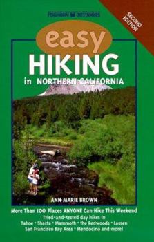 Paperback Foghorn Easy Hiking in Northern California: 100 Places Anyone Can Hike This Weekend Book