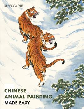 Paperback Chinese Animal Painting Made Easy. Rebecca Yue Book