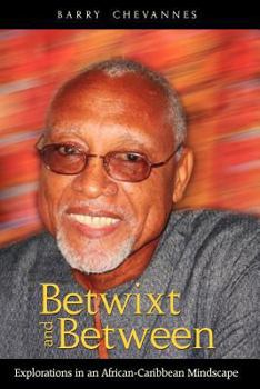 Paperback Betwixt and Between: Explorations in an African-Caribbean Mindscape Book