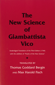 Paperback The New Science of Giambattista Vico: Unabridged Translation of the Third Edition (1744) with the Addition of Practic of the New Science Book