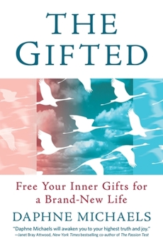 The Gifted: Free Your Inner Gifts for a Brand-New Life