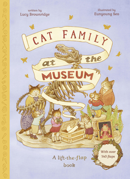 Hardcover Cat Family at the Museum: A Lift-The-Flap Book with Over 140 Flaps Book