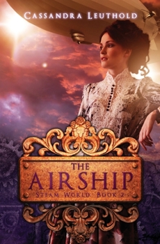 The Airship - Book #2 of the Steam World