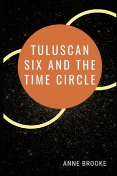 Paperback Tuluscan Six and the Time Circle Book