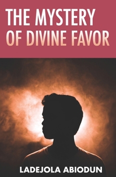 Paperback The Mystery of Divine Favor Book