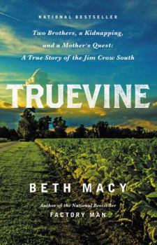 Hardcover Truevine: Two Brothers, a Kidnapping, and a Mother's Quest: A True Story of the Jim Crow South Book