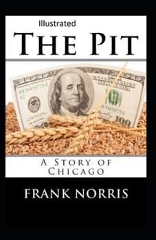 Paperback The Pit: A Story of Chicago Illustrated Book