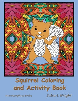 Paperback Squirrel Coloring and Activity Book: Coloring Pages, Mazes, Word Searches, and More! Book