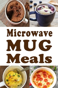 Paperback Microwave Mug Meals: Cookbook Full of Microwaveable Mug Recipes Book