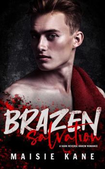 Brazen Salvation: A Dark Reverse Harem Romance (Brazen Boys)